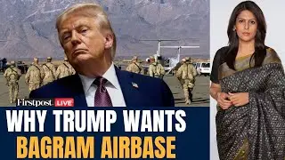 LIVE: Trump Wants to Retake Bagram Airbase in Afghanistan; Taliban Rejects US Demand | Palki Sharma