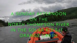 Solar 470 SJT On The North Thompson River - Just A Sunday Ride