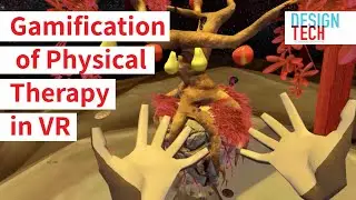 Gamification of physical therapy in VR &deg; Ezra Ozery &deg; Design Tech