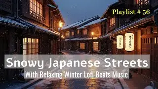 [Track 56] Snowy Midnight Walk ❄️ Japanese Lofi Beats for Peaceful Study & Relax Time