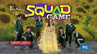 Daig Kayo Ng Lola: Make or break sa Squad Game!
