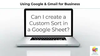 Can I do custom data sort in Google Sheets?