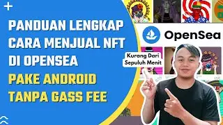 Cara Menjual NFT Pake Hp Android Di Opensea Gratis Tanpa Gass Fee | NFT 2022