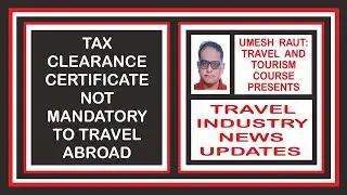 Tax Clearance Certificate Not Mandatory To Travel Abroad | Travel Industry News