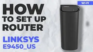 ✅ How to Set Up LINKSYS E9450-US | How to Setup LINKSYS AX5400 WiFi Router