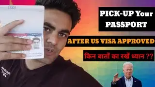PASSPORT PICKUP FROM US EMBASSY POST VISA APPROVAL....!!!