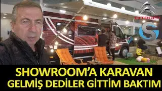 SHOWROOMA KARAVAN GELMİŞ GİTTİM BAKTIM