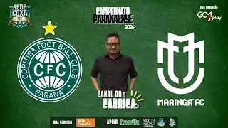 #AOVIVO CORITIBA X MARING&Aacute; - PARANAENSE 2024 - CANAL DO CARRICA E REDE COXA