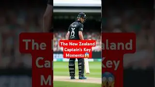 The New Zealand Captain&rsquo;s Key Moments#CricketLeadership#KeyMoments#GameChanger#NewZealand #shorts