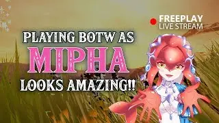 🔴 LIVE: BOTW Here comes ..... MIPHA!  (Playable Mipha in BOTW)