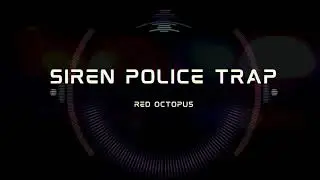 Siren Police Trap | Cinematic Dubstep EDM Trap