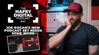 Critiquing Joe Rogan's New Podcast Set (It needs some work!) | Hafey Digital Podcast Ep. 41