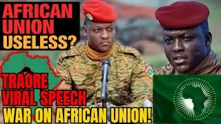 BURKINA FASO DECLARES WAR ON AFRICAN UNION! Traor&eacute;&rsquo;s Explosive Speech STUNS the World &mdash; FULL VIDEO