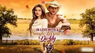 In Love with a Single Farmer Daddy#drama #foryou
