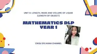 MATHEMATICS DLP YEAR 1 unit 6: Length, Mass and volume of liquid ( recognise length of object)