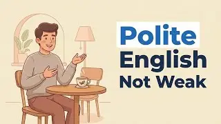How to Speak Polite English and Still Sound Confident | Real-Life Examples