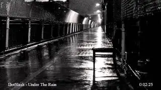 DotSlash - Under The Rain