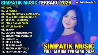 KAMU - DI REJECT - SEBOTOL MINUMAN - DUKA DALAM CINTA - JATUH BANGUN - LAILA AYU  -  SIMPATIK 2026