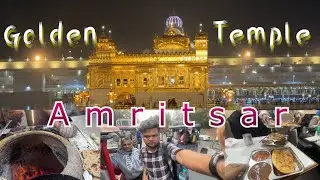 Inside Of Golden Temple | अमृतसर की गलियाँ,  Kulcha Paratha | Exploring Amritsar, Food Tour