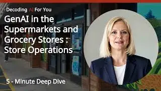 GenAI in the Supermarkets Sector : Store Operations