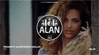 Wizard Ft. Alive Muzik & Kollux - Fly