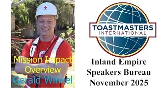 Mission Impact Overview - Gerald Winkel - Inland Empire Speakers Bureau - November 2025