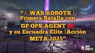 [WAR ROBOTS] primera batalla junto a 