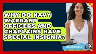 Why Do Navy Warrant Officers And Chaplains Have Special Insignia? - Ocean Watchmen