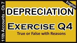 Depreciation: True or False | Ch 7 Ex-Q4 | 11th Accounts