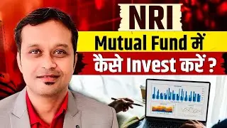 “How NRIs Can Start Investing in Mutual Funds (Step-by-Step Guide)