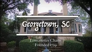 First Stop! Georgetown, South Carolina