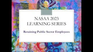 2023 Learning Series - Retaining Public Sector Employees