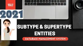Subtypes & Supertypes Entities in DBMS|Diagram & Example|2021