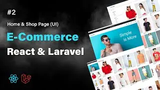 React & Laravel E-Commerce Project #2: Home & Shop Page UI | PHP Tech Life Hindi