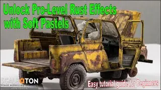 Lifelike Rust with Soft Pastels. Scale Modeling 101 Tutorial Videos
