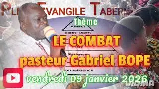 Th&egrave;me : Le combat . pasteur Gabriel BOPE 