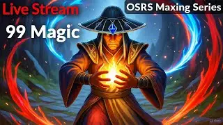 🎉 99 MAGIC TODAY! 🩸 Blood Barrage Marathon LIVE! 🐒💥 OSRS Maxing Series Finale! 🏆