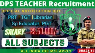 ALL SUBJECTS DPS TEACHER NEW RECRUITMENT 2022 II PGT TGT PRT NTT LIBRARIAN COUNSELOR & OTHER POSTS
