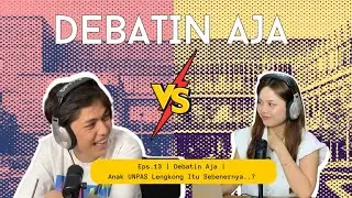 Debatin Aja! | Eps 14 | Sisi Lain Anak UNPAS!
