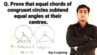 Prove that equal chords of congruent circles subtend equal angles at their centres. Class 9 Maths