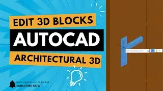 How to Edit 3D Blocks in AutoCAD | Architectural 3D Modeling Tutorial