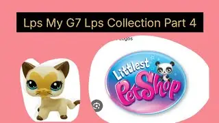 Lps My G7 Lps Collection Part 4