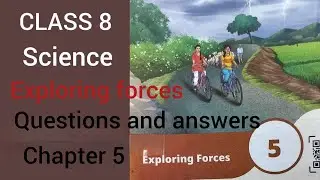 CLASS 8 SCIENCE CHAPTER 5 EXPLORING FORCES QUESTIONS AND ANSWERS CBSE/KV(NCERT TEXTBOOK)