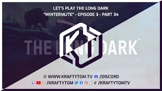 Let's Play The Long Dark 