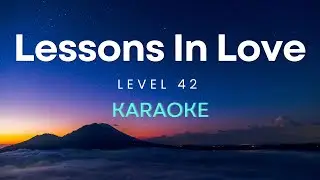 Level 42 - Lessons In Love (Karaoke)