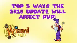 Wizard101: Top 5 Ways The 2016 Summer Update Will Affect PvP