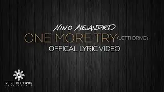Nino Alejandro &bull; One More Try (Jetti Drive) &bull; Official Lyric Video