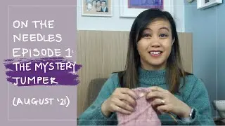 On The Needles Ep. 1: A Mystery Jumper | An Aussie Knitting Podcast, Episode 1, August 2021