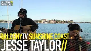 JESSE TAYLOR - MOMENT (BalconyTV)