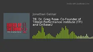 78: Dr. Greg Rose- Co-Founder of Titleist Performance Institute (TPI) and OnBaseU